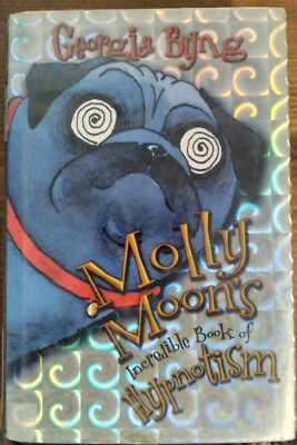 Molly Moon's Incredible Book of Hypnotism by Georgia Byng (2003, Library...