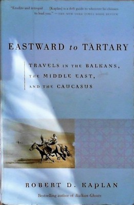 Eastward to Tartary: Travels in the Balkans, the Middle East, and the Caucasus (