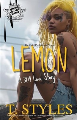 T. Styles Lemon: A 304 Love Story (The Cartel Publications Present (Taschenbuch)