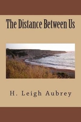 The Distance Between Us by H. Leigh Aubrey (English) Paperback Book