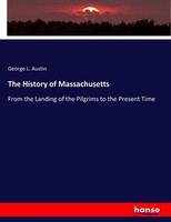 George L. Austin | The History Of Massachusetts | Taschenbuch | Englisch (2017)