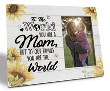 To The World You Are a Mom But to Our Family You Are The World, Mom Gift Pict...