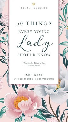 50 Things Every Young Lady Should Know Revised and Expanded | Curtis (u. a.)