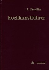 Kochkunstführer | Auguste Escoffier | 2008 |...