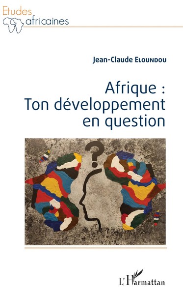 Jean-Claude Eloundou | Afrique : Ton DéVeloppement En Question | Taschenbuch-image