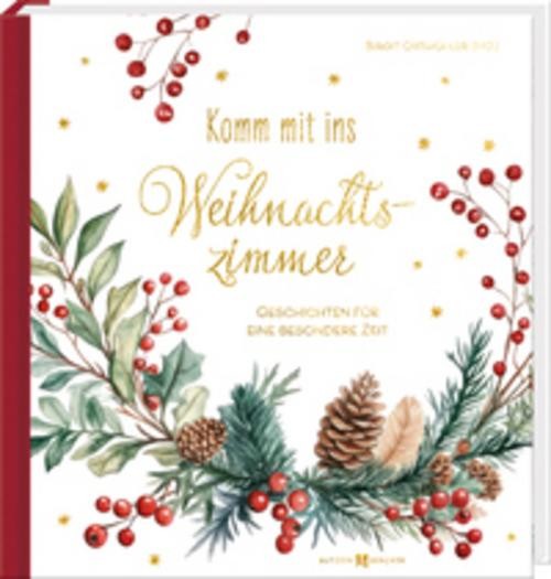 Komm mit ins Weihnachtszimmer: Geschichten für eine besondere Zeit - Bild 2