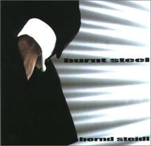 Burnt Steel von Bernd Steidl | CD | Zustand sehr gut