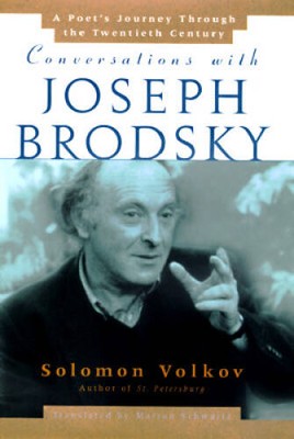 Conversations With Joseph Brodsky: A Poets Journey Through The Twentieth  - GOOD