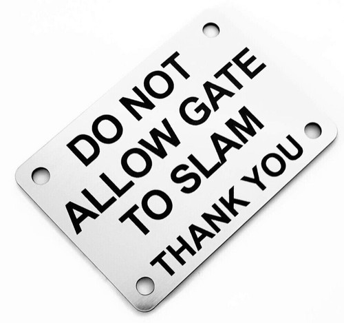 Do Not Allow Gate to Slam Thank You Sign Plaque - Picture 16 of 87