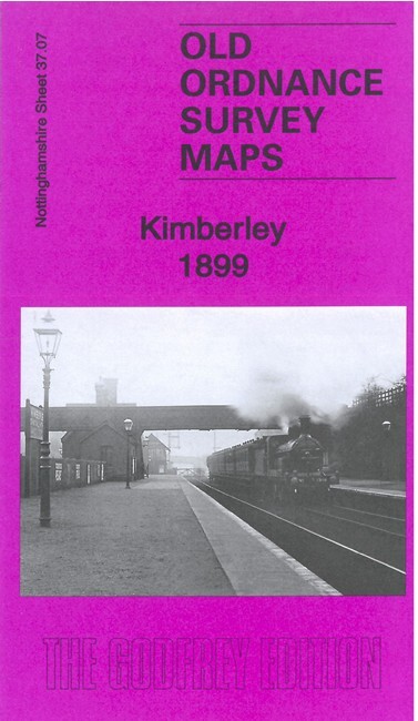 Kimberley 1899  Nottinghamshire Sheet 37.07 by  Barrie Trinder
