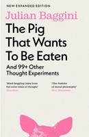 The Pig That Wants To Be Eaten | Julian Baggini | Taschenbuch | Paperback | 2024