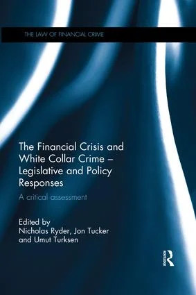 Financial Crisis and White Collar Crime - Legislative and Policy Responses