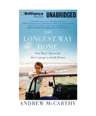 The Longest Way Home: One Man's Quest for the Courage to Settle Down, Andrew McC