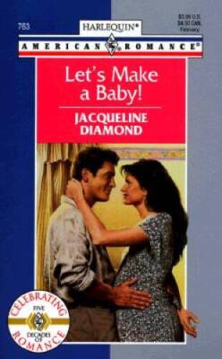 LetS Make A Baby - Mass Market Paperback By Jacqueline Diamond - GOOD
