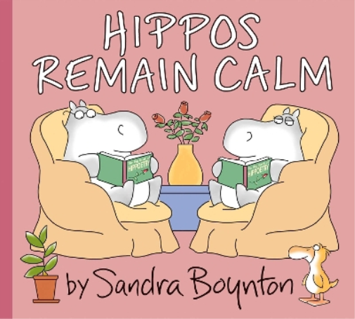 Sandra Boynton Hippos Remain Calm (Copertina rigida)