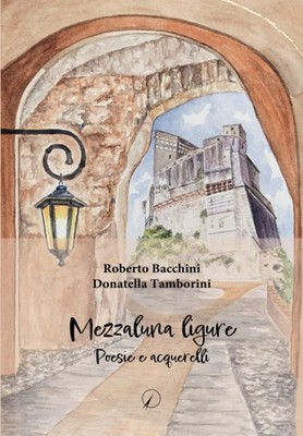 Roberto Bacchini Donatella  Mezzaluna ligure: Poesie e a (Paperback) (UK IMPORT)