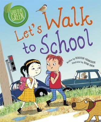 Good to be Green: Let's Walk to S... by Chancellor, Deborah Paperback / softback