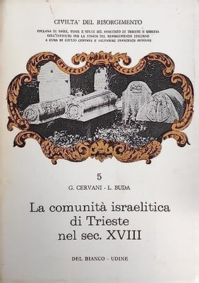Die Israelitische Gemeinde von Triest im Jahrhundert XVIII CERVANI/BUDD del bianco