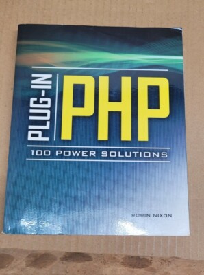 Plug-In PHP: 100 Power Solutions : Simple Solutions to Practical PHP Problems b 