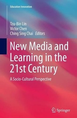 New Media and Learning in the 21st Century - 9789811013287