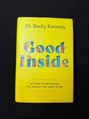 Good Inside Dr. Becky Kennedy 2022 First Edition Hardcover Dust Jacket Parent