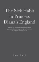 The Sick Habit In Princess Diana's England | Sam Said | Taschenbuch | Englisch