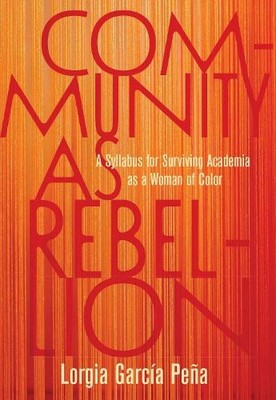 Lorgia Garca Pea Community as Rebellion (Taschenbuch)