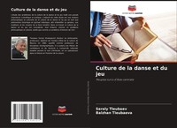 Seraly Tleubaev (U. A.) | Culture De La Danse Et Du Jeu | Taschenbuch (2025)