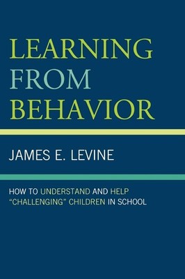 Learning From Behavior: How to Understand and Help 'Challenging' Children in...