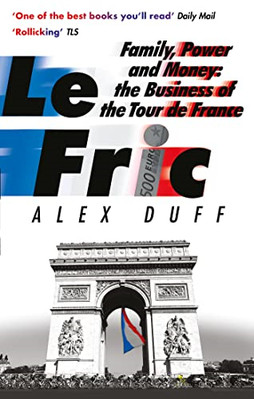 Le Fric: Family, Power and Money: The Business of the T - Paperback NEW Duff, Al