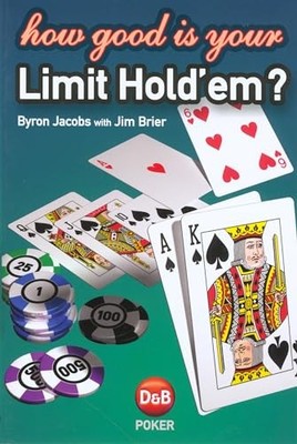 How Good is Your Limit Hold'em?, Jim Brier