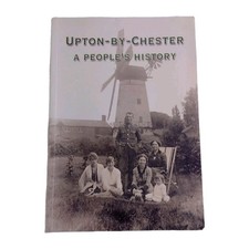 UPTON-BY-CHESTER A Peoples History BRITISH LOCAL HISTORY Pb Book 2005