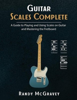 Randy McGravey Guitar Scales Complete (Taschenbuch)