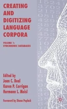 Creating and Digitizing Language Corpora: Volume 1: Synchronic Databases by J. B
