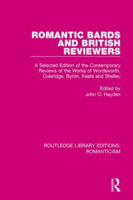 Romantic Bards and British Reviewers : A Selected Edition of Contemporary Rev...