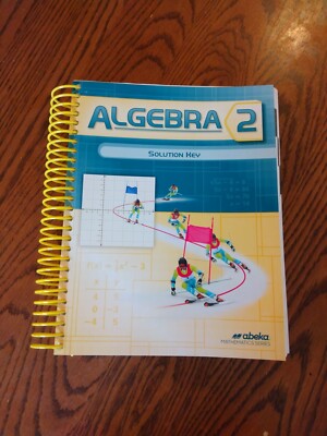 Abeka  A Beka Algebra 2 Solution Key 10th Grade Math  2016 retails $77.20