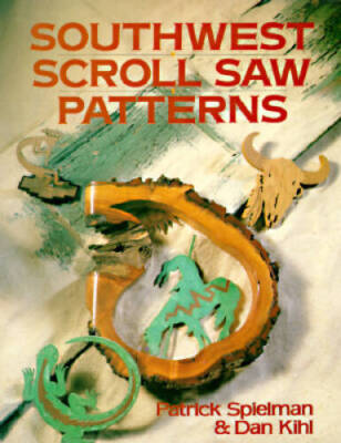 Southwest Scroll Saw Patterns - Paperback By Spielman, Patrick - VERY GOOD