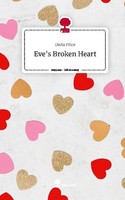 Eve's Broken Heart. Life Is A Story - Story.One Daria Price