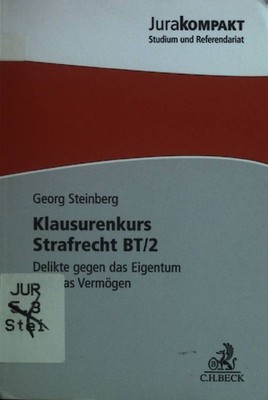 Klausurenkurs Strafrecht BT/2. Jura kompakt Steinberg, Georg: