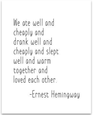 Ernest Hemingway Quote - We Ate Well and Cheaply - 11x14 Unframed Typography Art