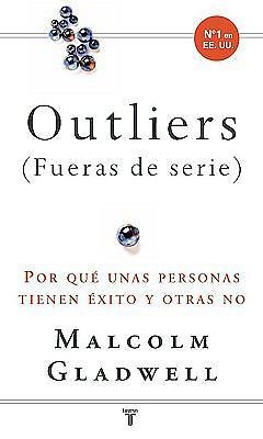 Outliers/ Outliers: por que unas personas tienen exito y otras no