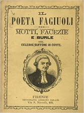  - Il poeta Fagiuoli. Motti, facezie e burle del celebre buffone di corte. 