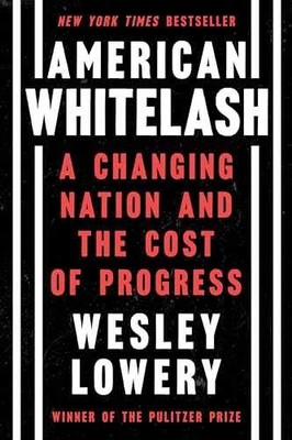 American Whitelash: A Changing Nation and - Paperback, by Lowery Wesley - Good