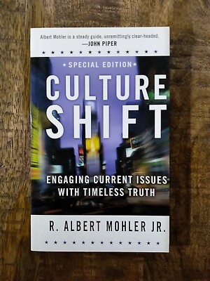 Culture Shift: Engaging Current Issues With Timeless Truth - Albert Mohler Jr.