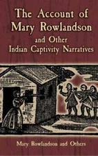 The Account of Mary Rowlandson and Other Indian Captivity Narratives (Dov - GOOD