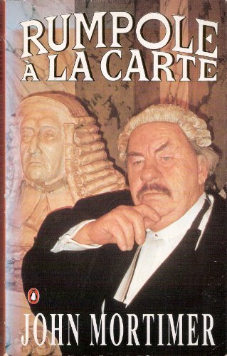 Rumpole a la Carte By  Sir John Mortimer. 9780140156577