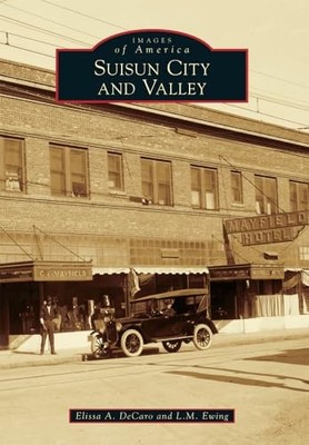 Suisun City and Valley by Elissa A. DeCaro and L. M. Ewing (2013, Trade ...