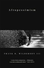 Afropessimism - Hardcover, by Wilderson III Frank B. - Very Good u