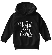 Wild Like My Curls - Curly Hair Daughter Adorable Cute Toddler/Youth Hoodie