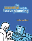 The Essential Guide to Lesson Planning: Practical Skills for Teachers by Leila Walker (Paperback, 2008)